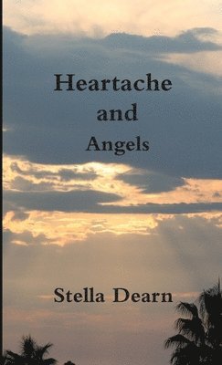 Stella Dearn - Heartache and Angels, Häftad