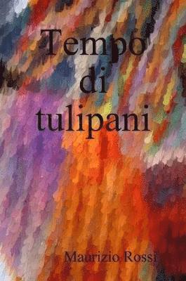 Tempo di tulipani 1