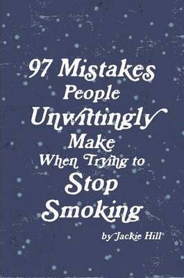 bokomslag 97 Mistakes People Unwittingly Make When Trying to Stop Smoking