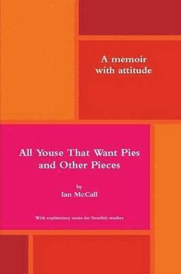 All Youse That Want Pies and Other Pieces