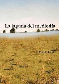 bokomslag La Laguna Del Mediodia