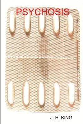 J H King, J. H. King, J. H. KING - Psychosis, Häftad