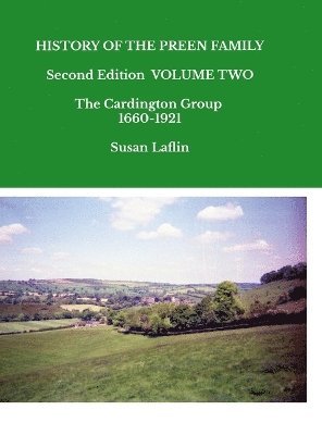 bokomslag HISTORY OF THE PREEN FAMILY Second Edition Volume Two The Cardington Group 1660-1921