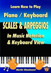 bokomslag Learn How to Play Piano / Keyboard SCALES & ARPEGGIOS