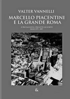 Valter Vannelli - Marcello Piacentini E La Grande Roma, Häftad. Tillgänglighet: Lägg i varukorg