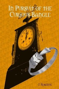 bokomslag In Pursuit of the Curious Bangle: Book 1