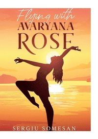 bokomslag Flying with Avaryana Rose