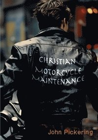 bokomslag Christian Motorcycle Maintenance