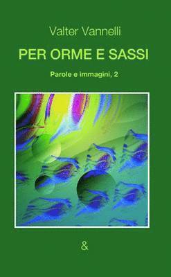 Valter Vannelli - PER ORME E SASSI, Parole E Immagini, 2, Häftad. Tillgänglighet: Lägg i varukorg