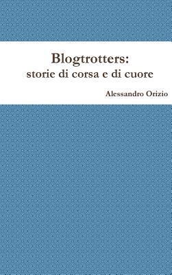 bokomslag Blogtrotters, storie di corsa e di cuore