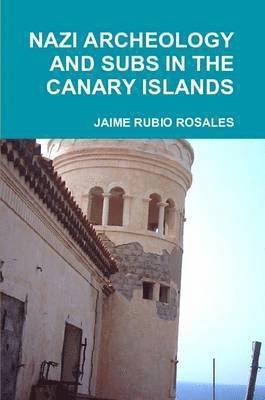 Nazi Archeology in the Canary Islands