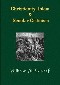 bokomslag Christianity, Islam and Secular Criticism