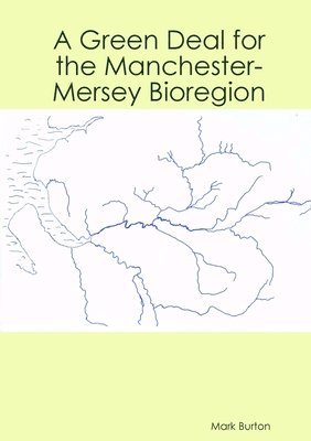 Green Deal for the Manchester-Mersey Bioregion 1