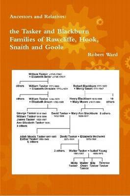 Ancestors and Relatives: the Tasker and Blackburn Families of Rawcliffe, Hook, Snaith and Goole 1