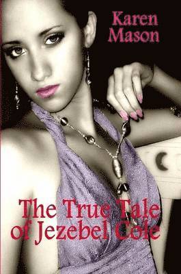 The True Tale of Jezebel Cole 1