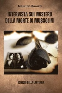 bokomslag Intervista Sul Mistero Della Morta Di Mussolini