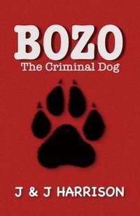 bokomslag Bozo The Criminal Dog