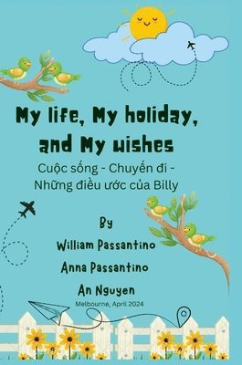 William Passantino, Anna Passantino, An Nguyen - My Life, My Holiday, and My Wishes, Inbunden