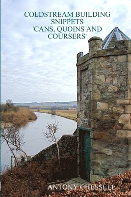 Coldstream Building Snippets 'Cans, Quoins and Coursers'