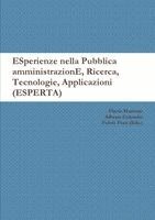Flavia Marzano, Alberto Colombo, Fulvio Frati - ESperienze nella Pubblica amministrazionE, Ricerca, Tecnologie, Applicazioni (ESPERTA) '2006, Häftad. Tillgänglighet: Lägg i varukorg