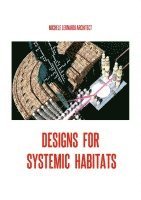 bokomslag Designs for Systemic Habitats: Systemic Habitats and Designs by Michele Leonardi Architect