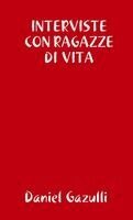 Daniel Gazulli - INTERVISTE CON RAGAZZE DI VITA, Häftad