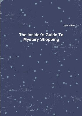 bokomslag Insider's Guide To Mystery Shopping