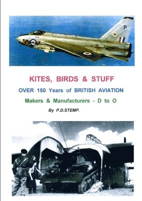 KITES, BIRDS & STUFF  -  Over 150 Years of BRITISH Aviation - Makers & Manufacturers - Volume 2 - D to O 1