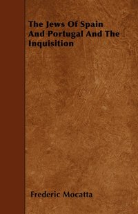 bokomslag The Jews Of Spain And Portugal And The Inquisition