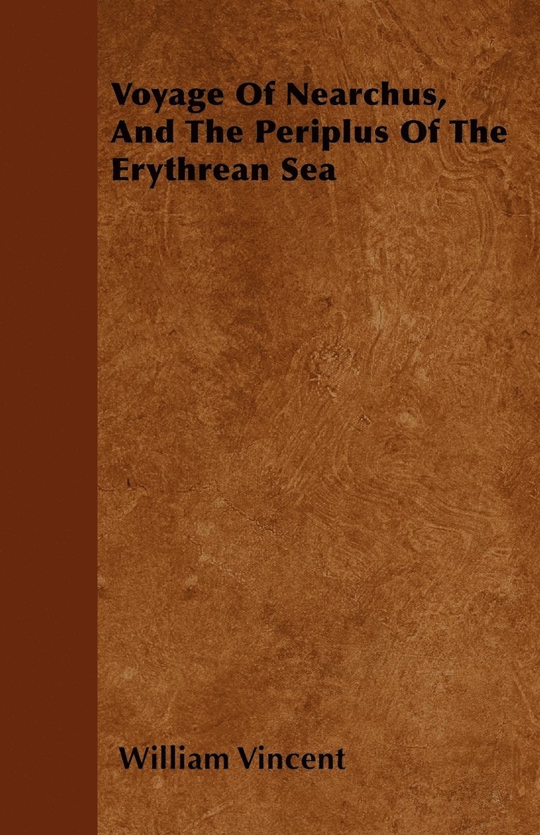 William Vincent - Voyage Of Nearchus, And The Periplus Of The Erythrean Sea, Häftad