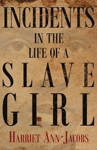 bokomslag Incidents In The Life Of A Slave Girl