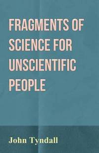 bokomslag Fragments Of Science For Unscientific People