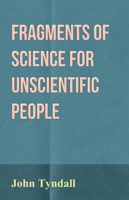 Fragments Of Science For Unscientific People 1