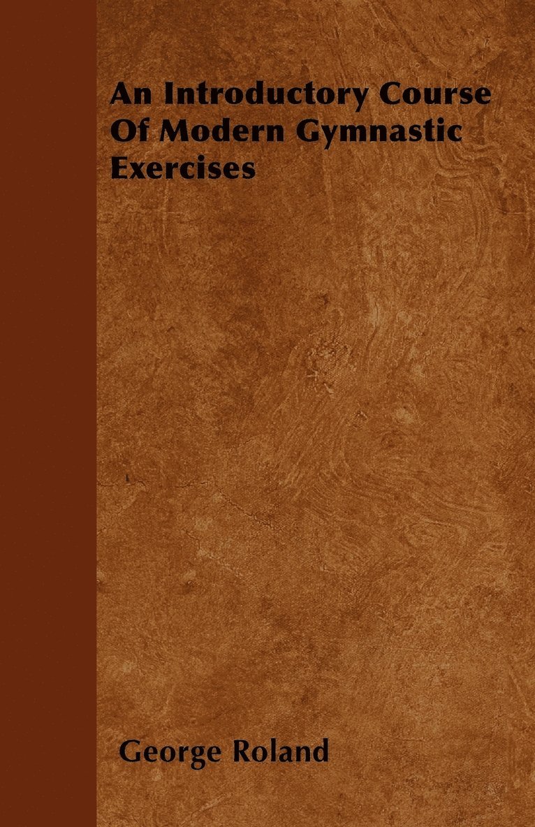 An Introductory Course Of Modern Gymnastic Exercises 1