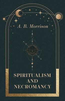 Spiritualism And Necromancy 1