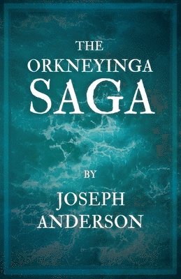 Joseph Anderson - Orkneyinga Saga, Häftad