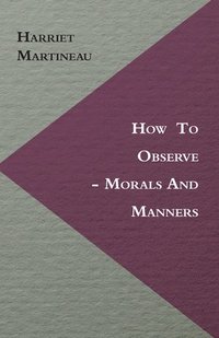 bokomslag How To Observe - Morals And Manners