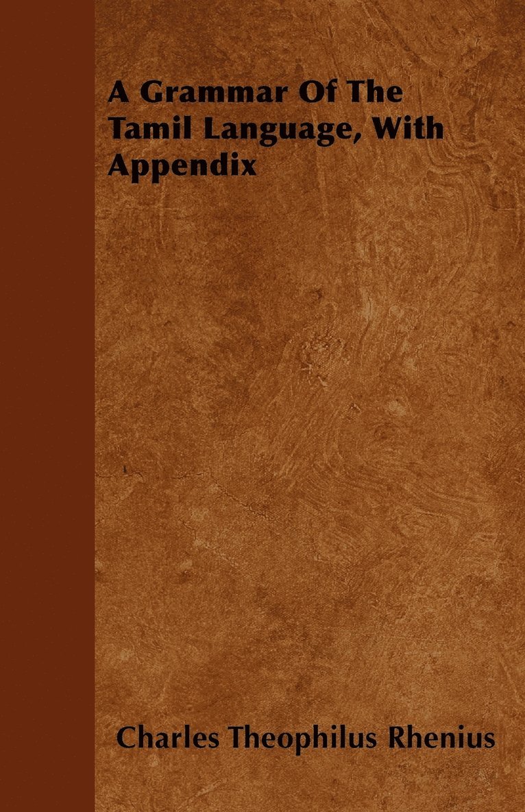 Charles Theophilus Rhenius - Grammar Of The Tamil Language, With Appendix, Häftad