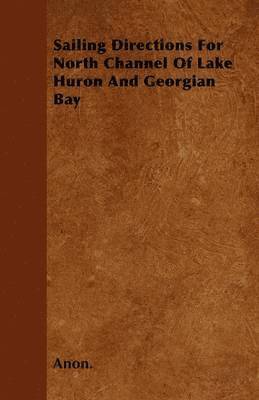 Sailing Directions For North Channel Of Lake Huron And Georgian Bay 1