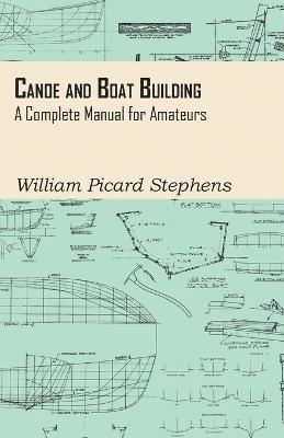 bokomslag Canoe And Boat Building - A Complete Manual For Amateurs.