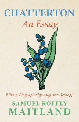 Samuel Roffey Maitland - Chatterton - An Essay, Häftad