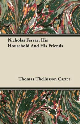 bokomslag Nicholas Ferrar; His Household And His Friends