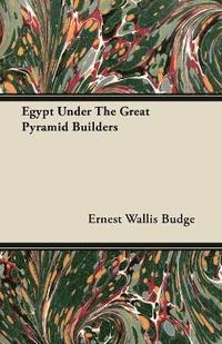 bokomslag Egypt Under The Great Pyramid Builders