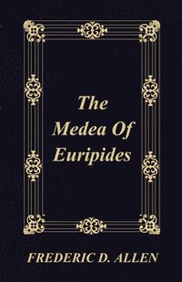 bokomslag The Medea Of Euripides