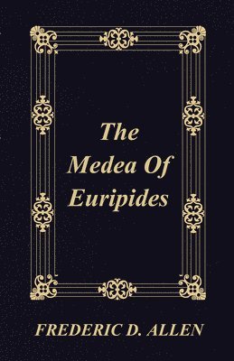 The Medea Of Euripides 1