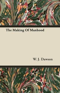 bokomslag The Making Of Manhood