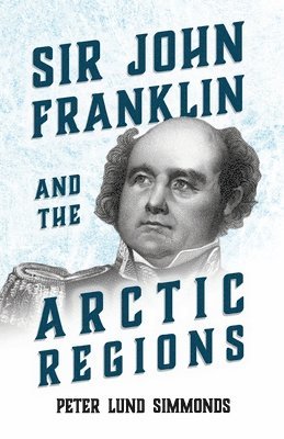 Sir John Franklin And The Arctic Regions 1
