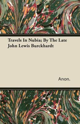 Travels In Nubia; By The Late John Lewis Burckhardt 1