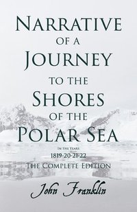 bokomslag Narrative Of A Journey To The Shores Of The Polar Sea, In The Years 1819-20-21-22 - Vol. 2