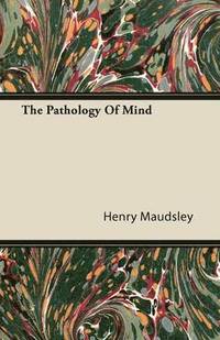 bokomslag The Pathology Of Mind